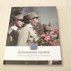 Hanna Pukkila Isänmaata varten - Lottajärjestön tarina